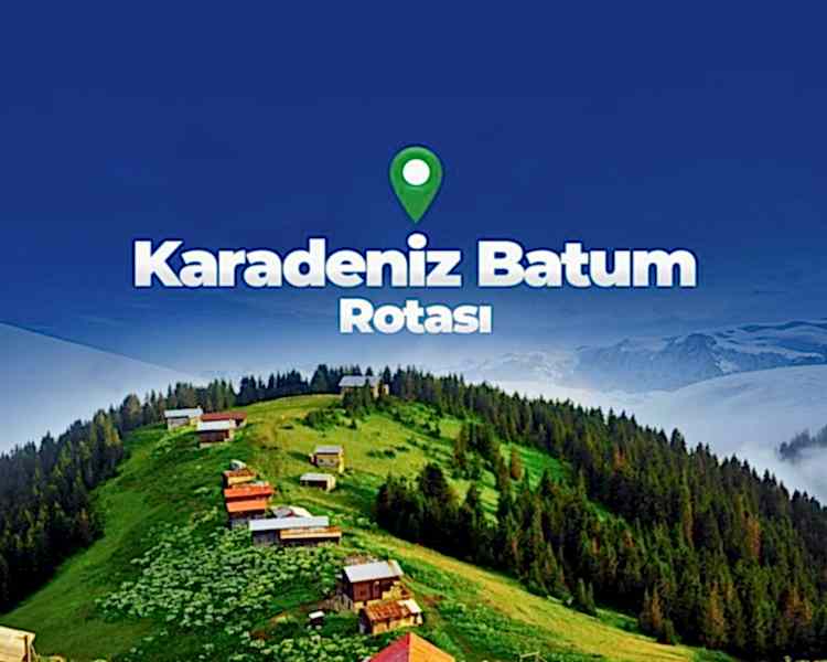 Karadeniz Yaylalar ve Batum Turu | 5 Gün 4 Gece 